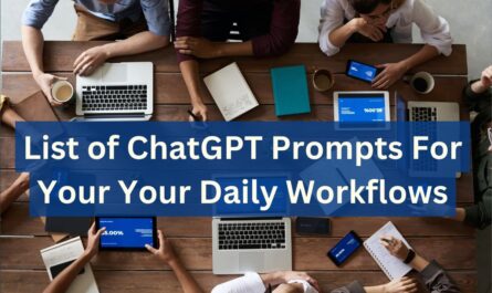 List of ChatGPT Prompts For Your Your Daily Workflows