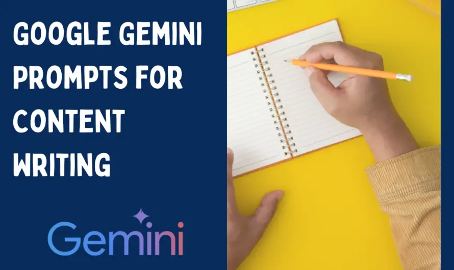 Google Gemini Prompts for Content Writing: With 20+ Example Prompts